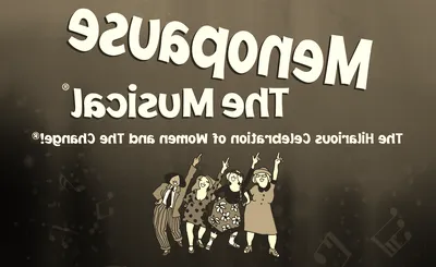 Menopause - The Musical